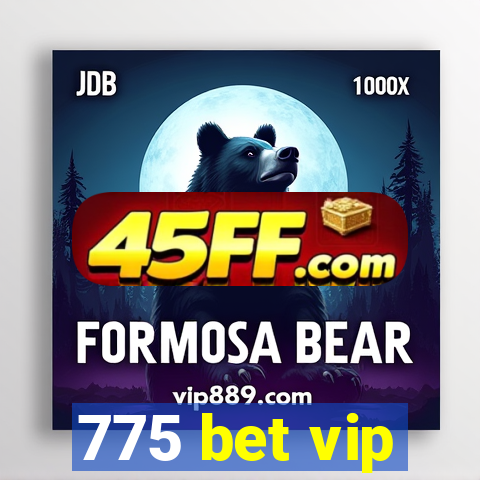 775 bet vip